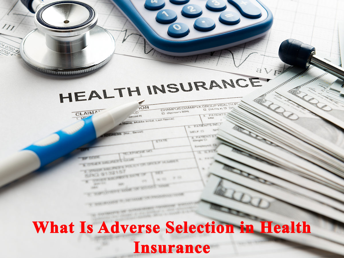 What Is Adverse Selection In Health Insurance General Insurance